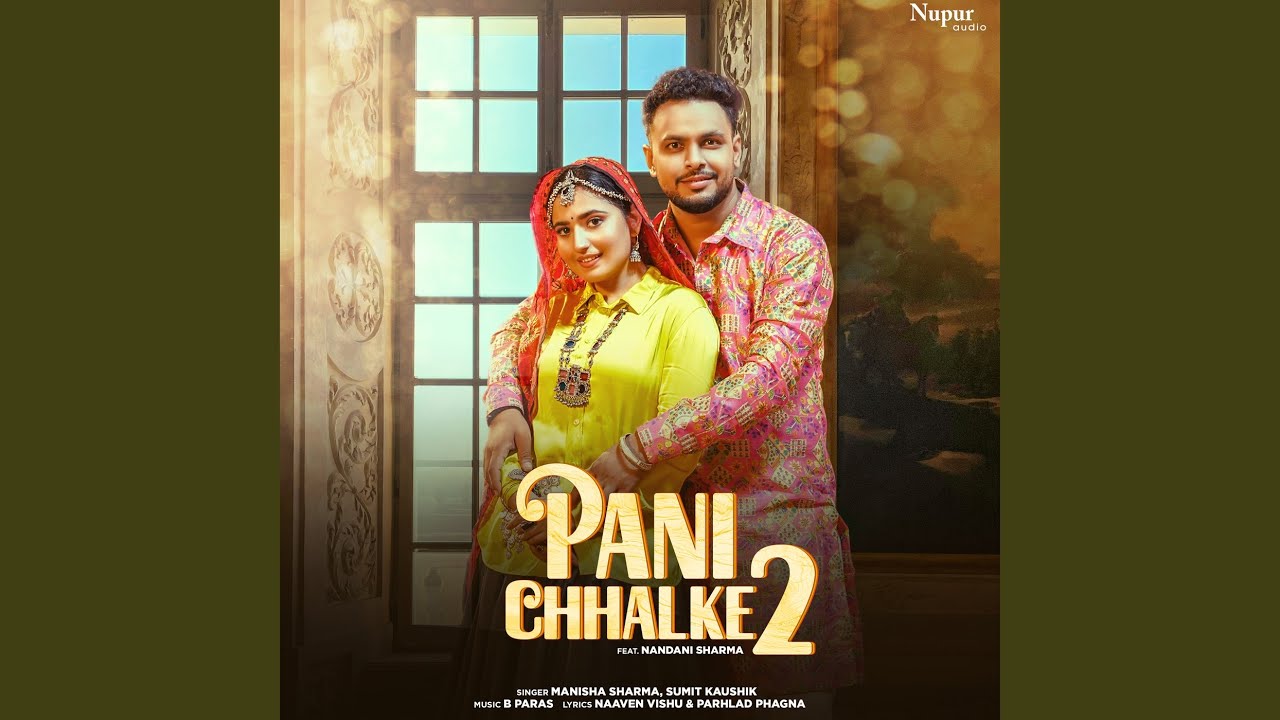 Pani Chhalke 2 Nandani Sharma Ft Sumit Kaushik New Haryanvi Dj Song 2025 By Manisha Sharma,Sumit Kaushik Poster